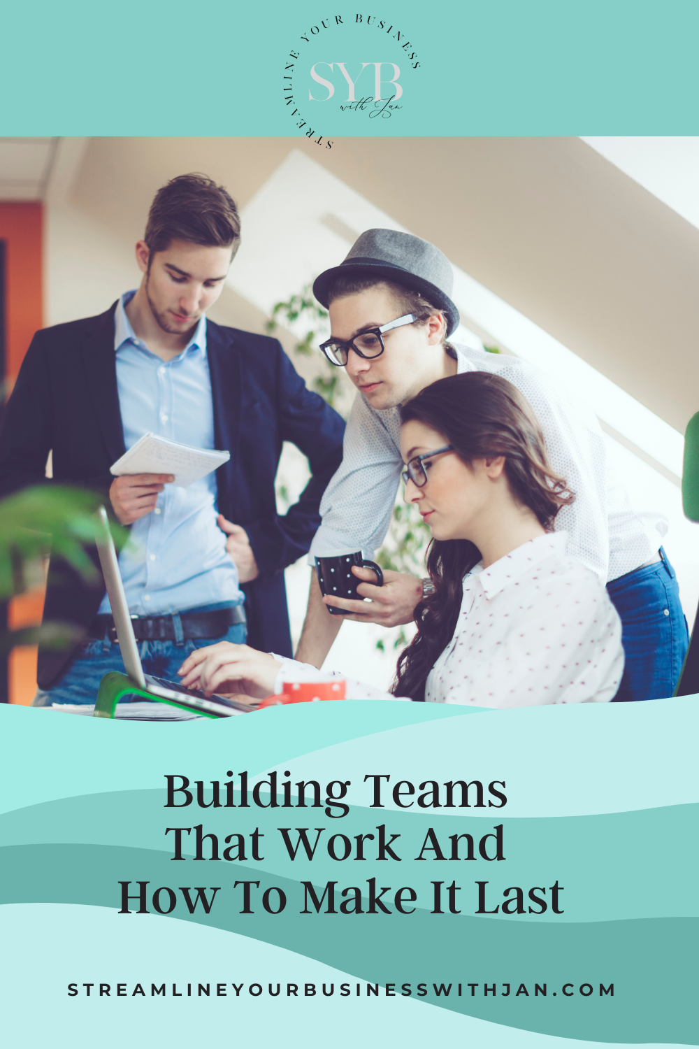 Building Teams that Work and How to Make it Last ...